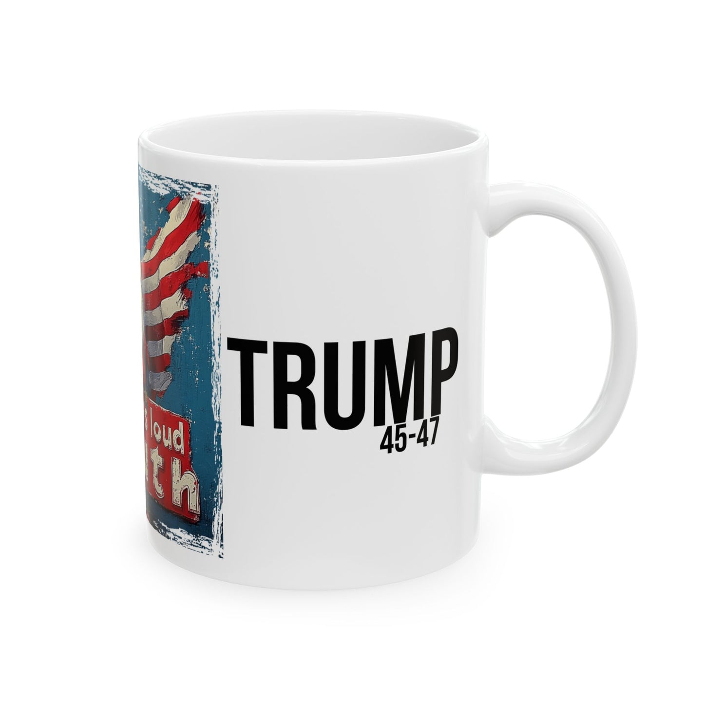 Liberty’s loud mouth trump print, Ceramic Mug, (11oz, 15oz)