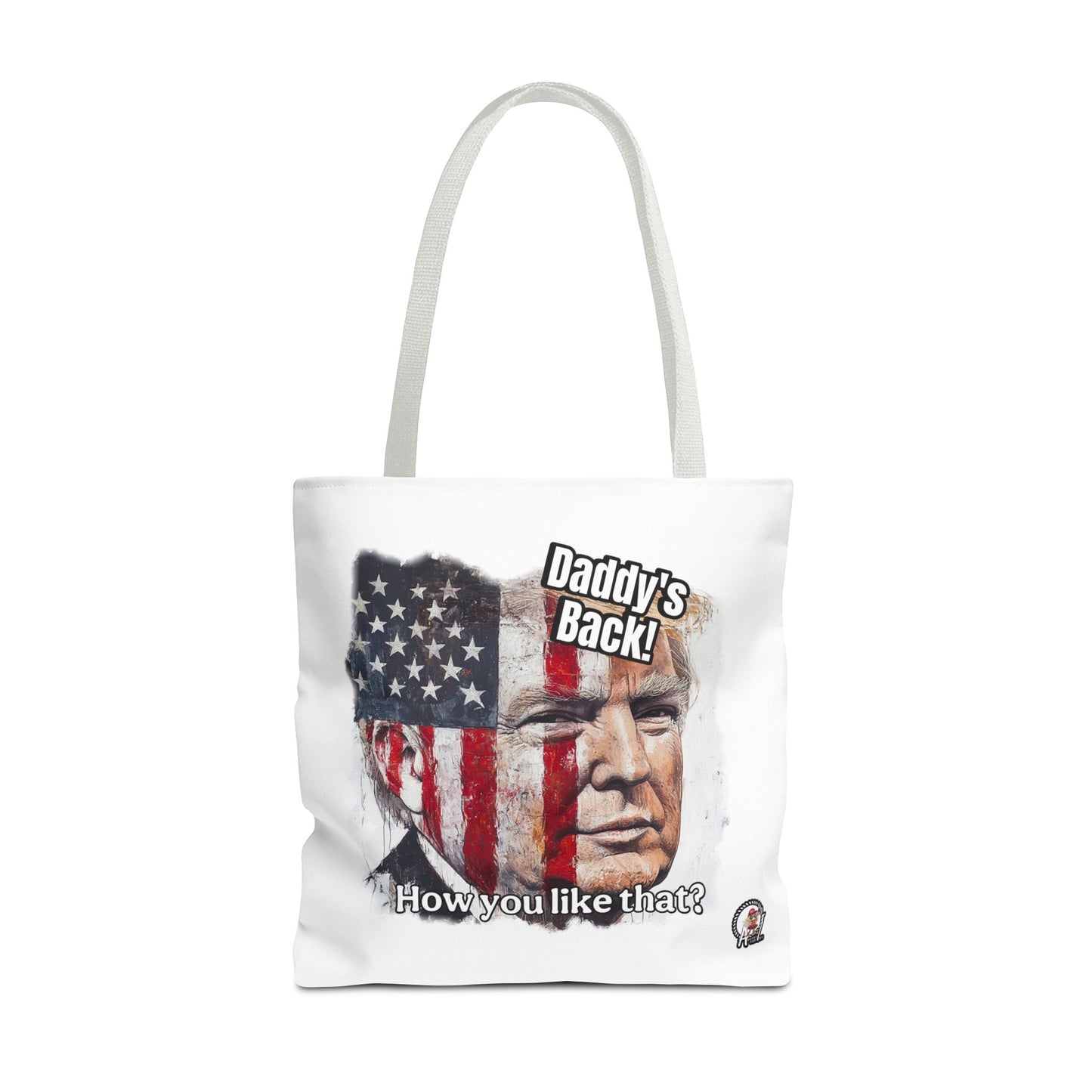 Patriotic trump, daddy’s back, how you like that print, Tote Bag (AOP)