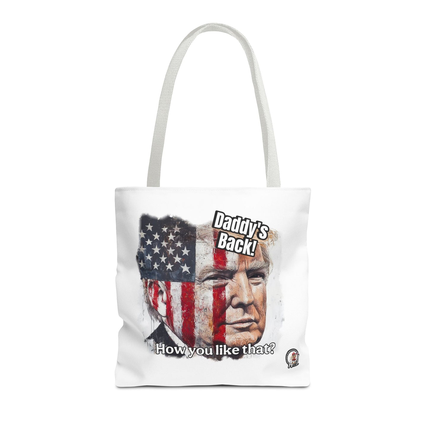 Patriotic trump, daddy’s back, how you like that print, Tote Bag (AOP)