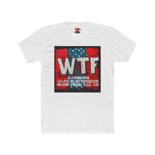 Unisex Cotton Crew Tee - WTF Patriotic Statement Tee for Freedom Lovers