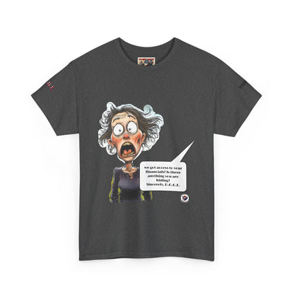 We got access to your financials anything you want to tell us? Print Unisex Heavy Cotton Tee