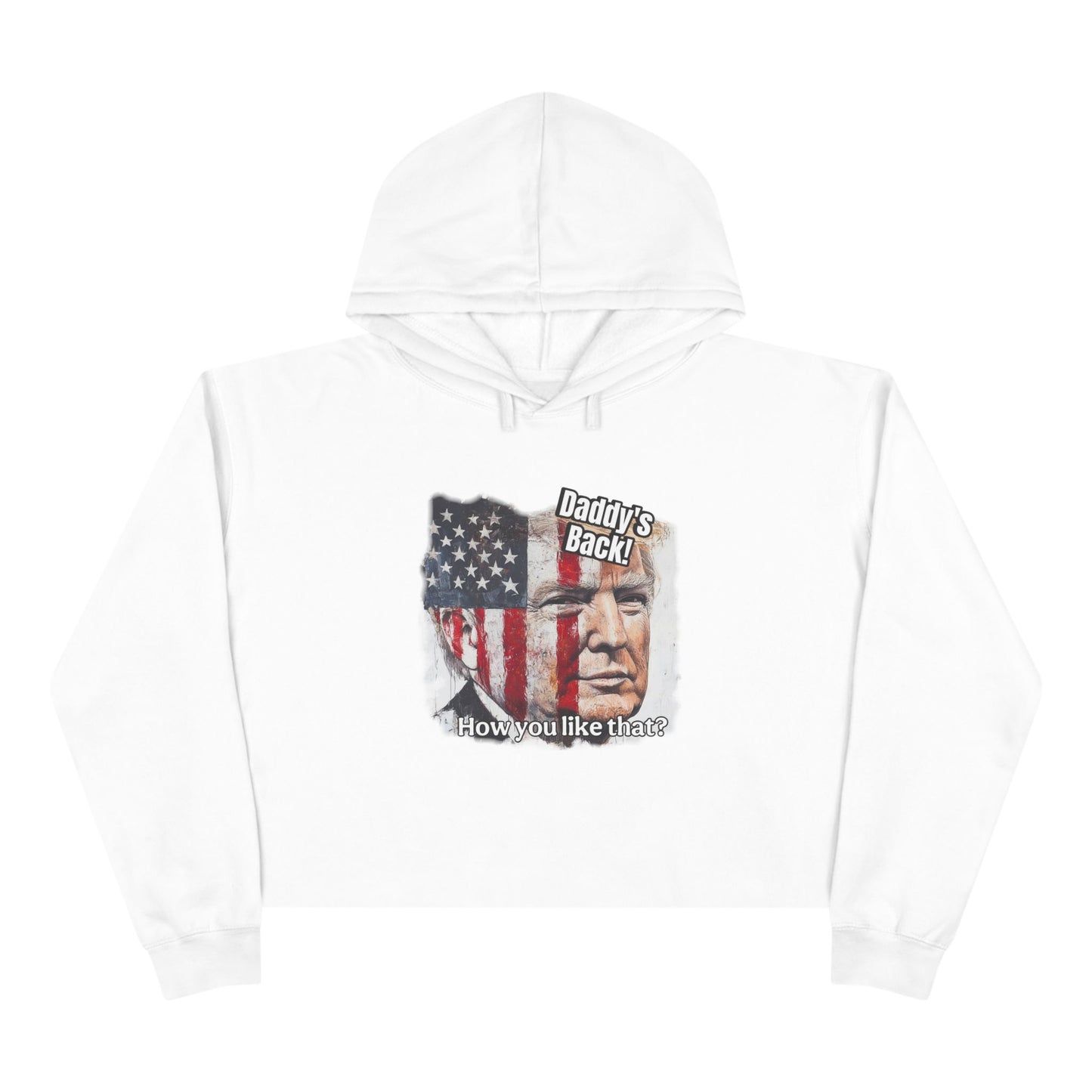 Patriotic daddies back how do you like that? Crop Hoodie