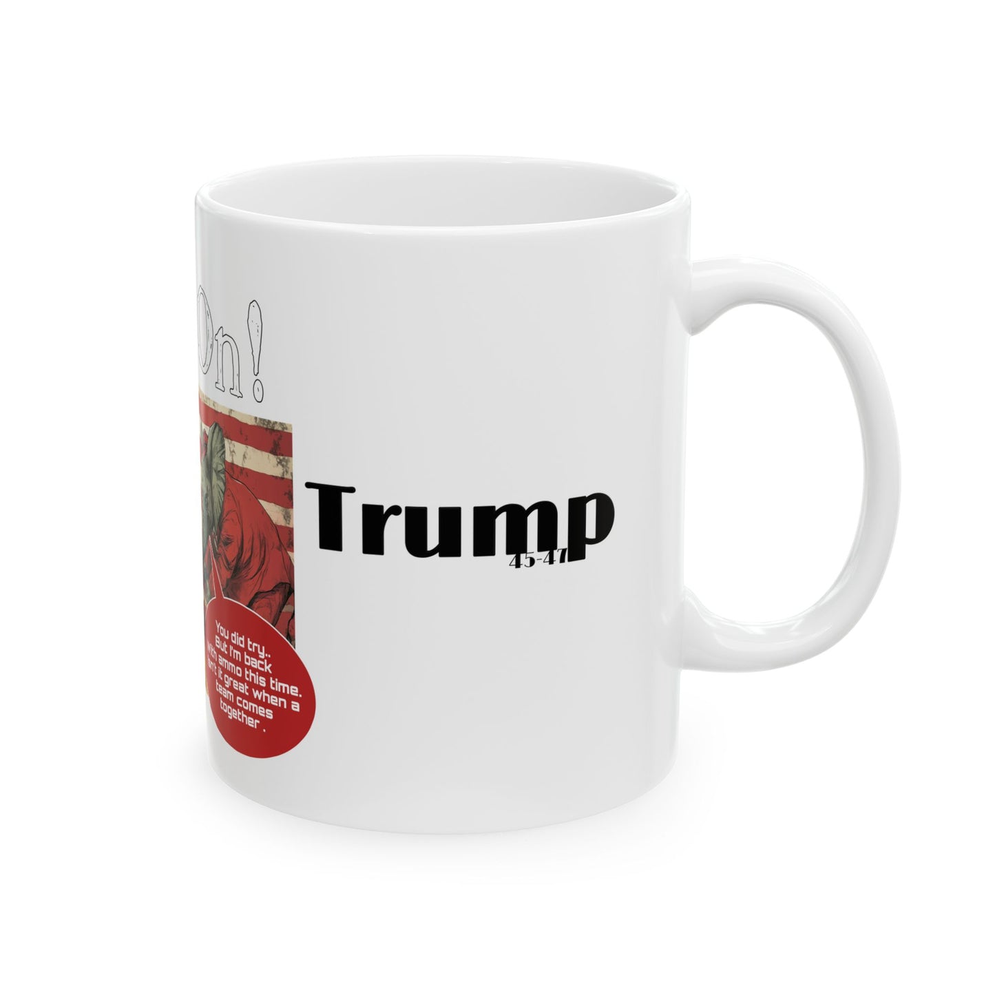 It’s on trump cartoon print,Ceramic Mug, (11oz, 15oz)