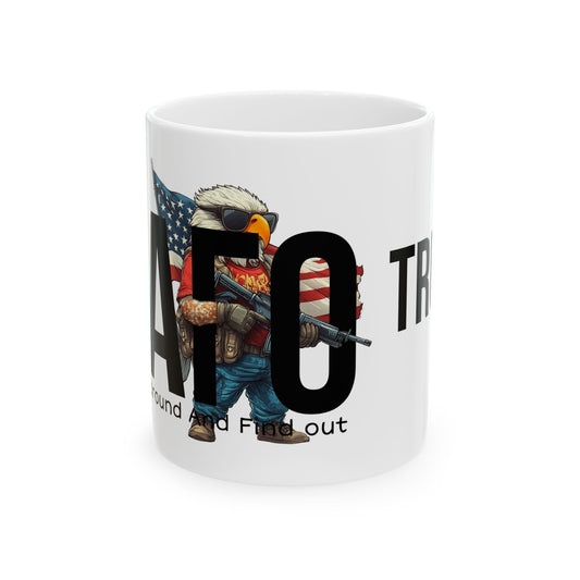 FAFO trump print, Ceramic Mug, (11oz, 15oz)