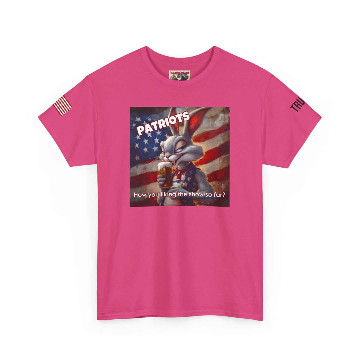 Patriots, how you liking the show? Print, Unisex Heavy Cotton Tee