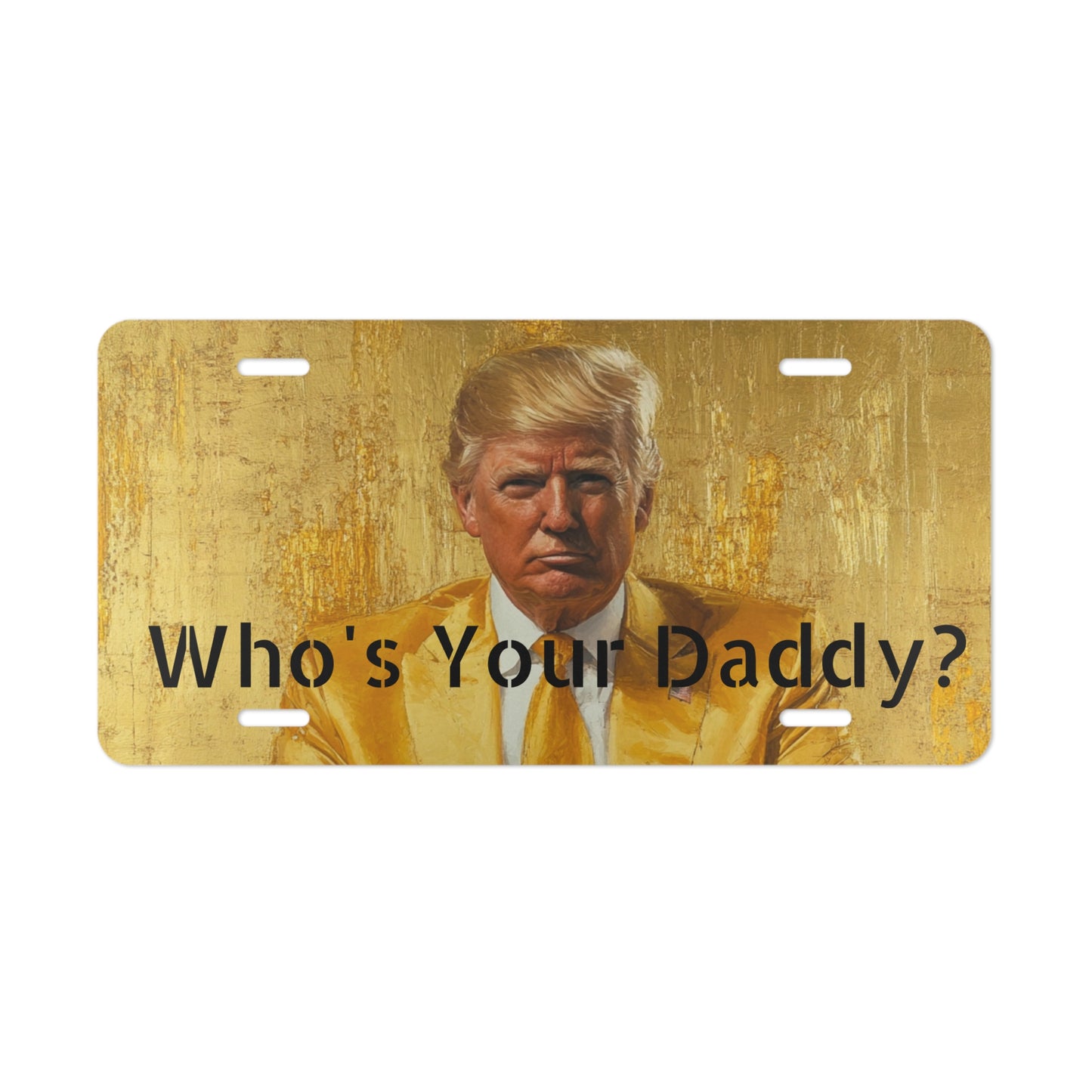 Trump who’s your daddy?, Vanity Plate