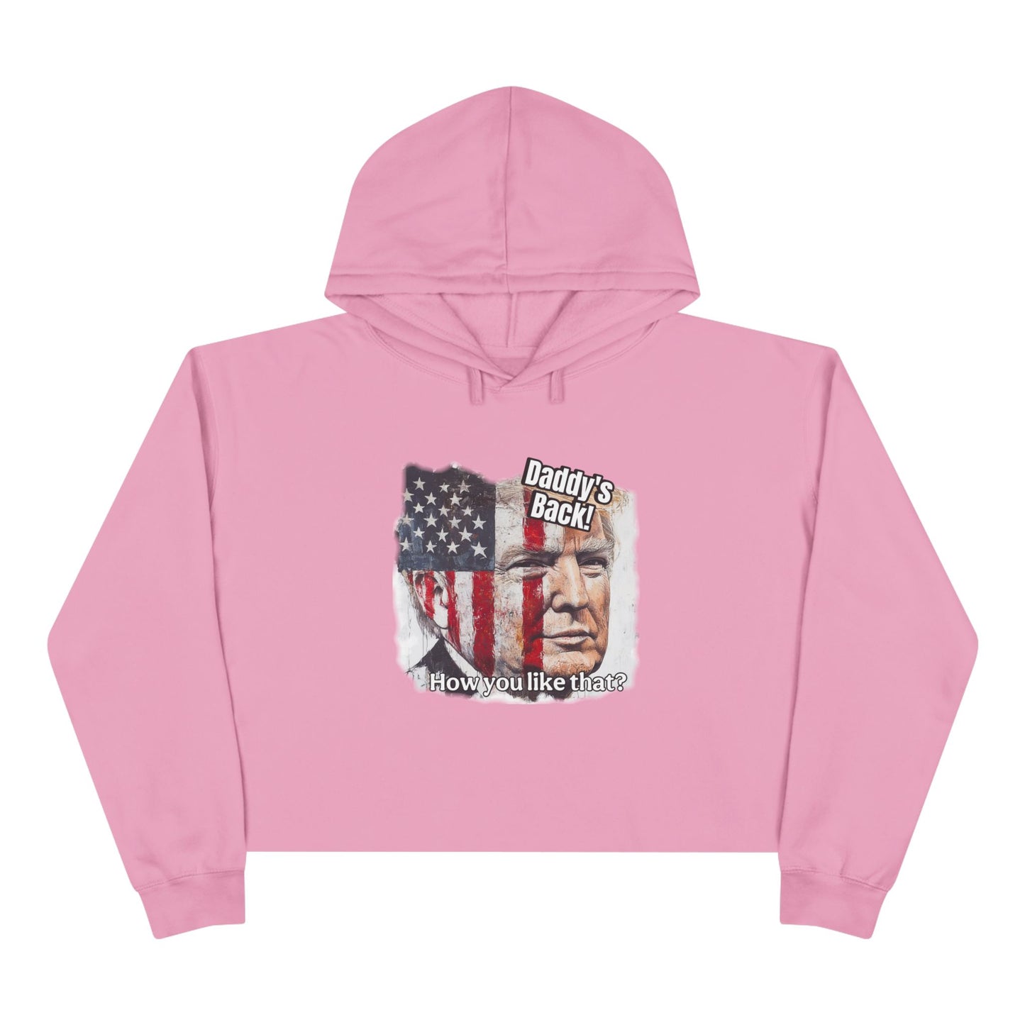 Patriotic daddies back how do you like that? Crop Hoodie