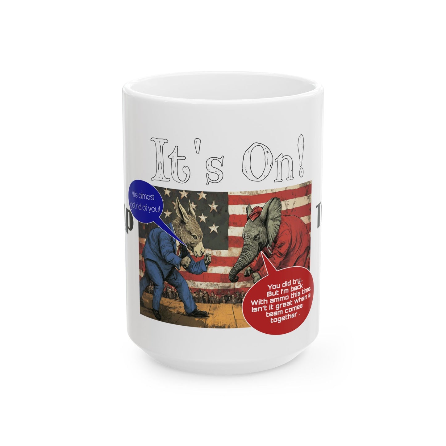 It’s on trump cartoon print,Ceramic Mug, (11oz, 15oz)