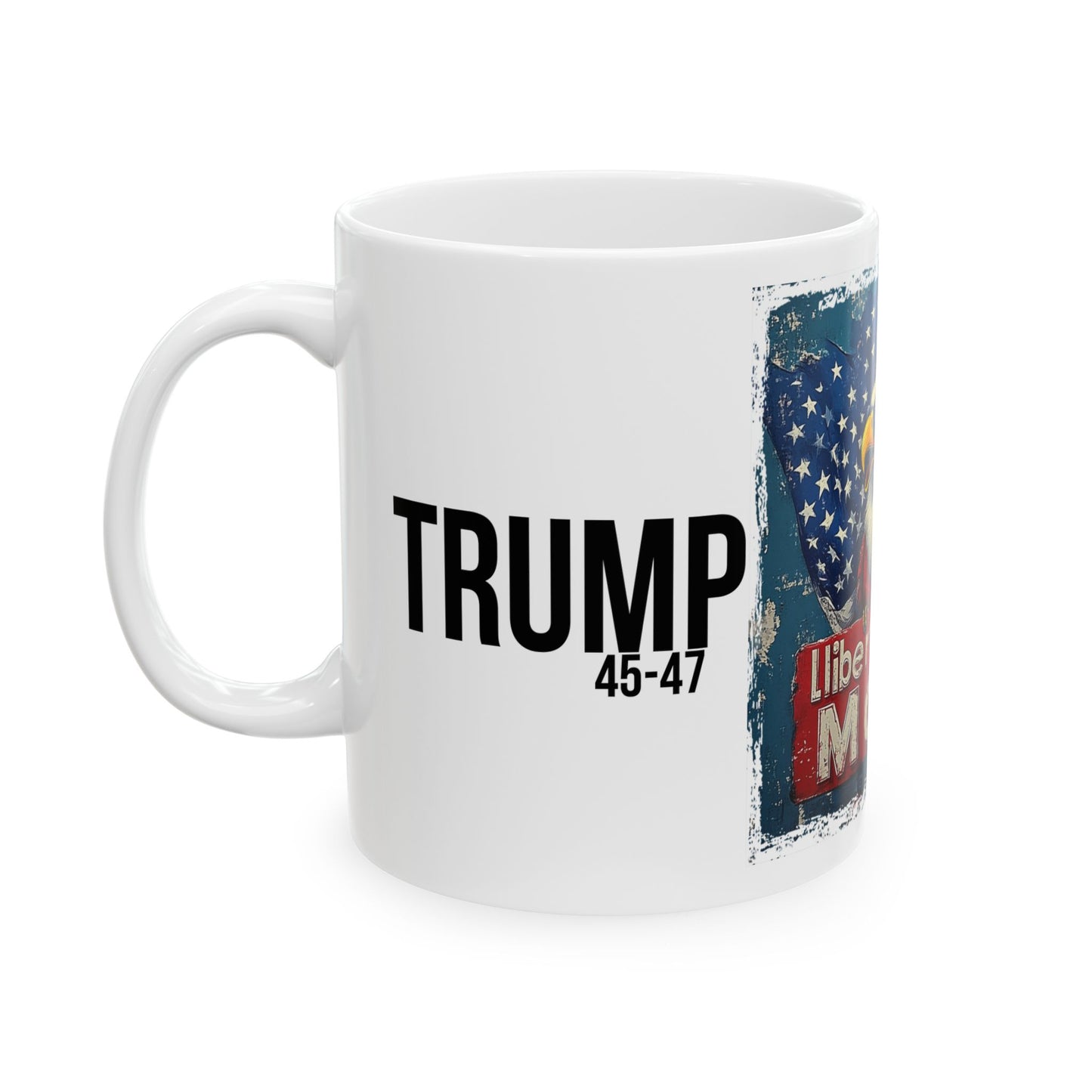 Liberty’s loud mouth trump print, Ceramic Mug, (11oz, 15oz)