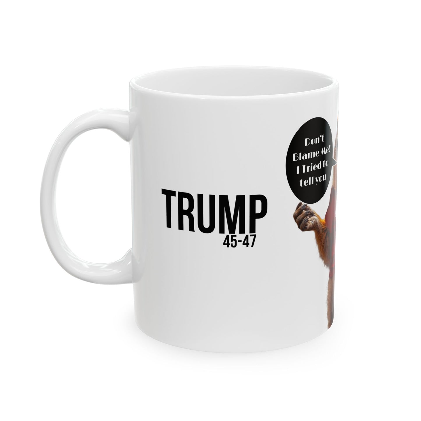 Political cartoon don’t blame me!, Ceramic Mug, (11oz, 15oz)