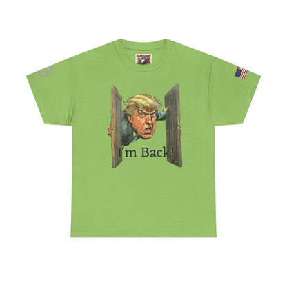 Comical Political Tee - 'I'm Back!' Trump 45-47 Unisex Heavy Cotton Tee