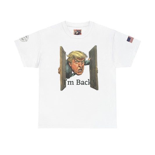 Comical Political Tee - 'I'm Back!' Trump 45-47 Unisex Heavy Cotton Tee