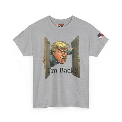 Comical Political Tee - 'I'm Back!' Trump 45-47 Unisex Heavy Cotton Tee