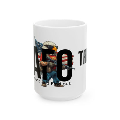 FAFO trump print, Ceramic Mug, (11oz, 15oz)