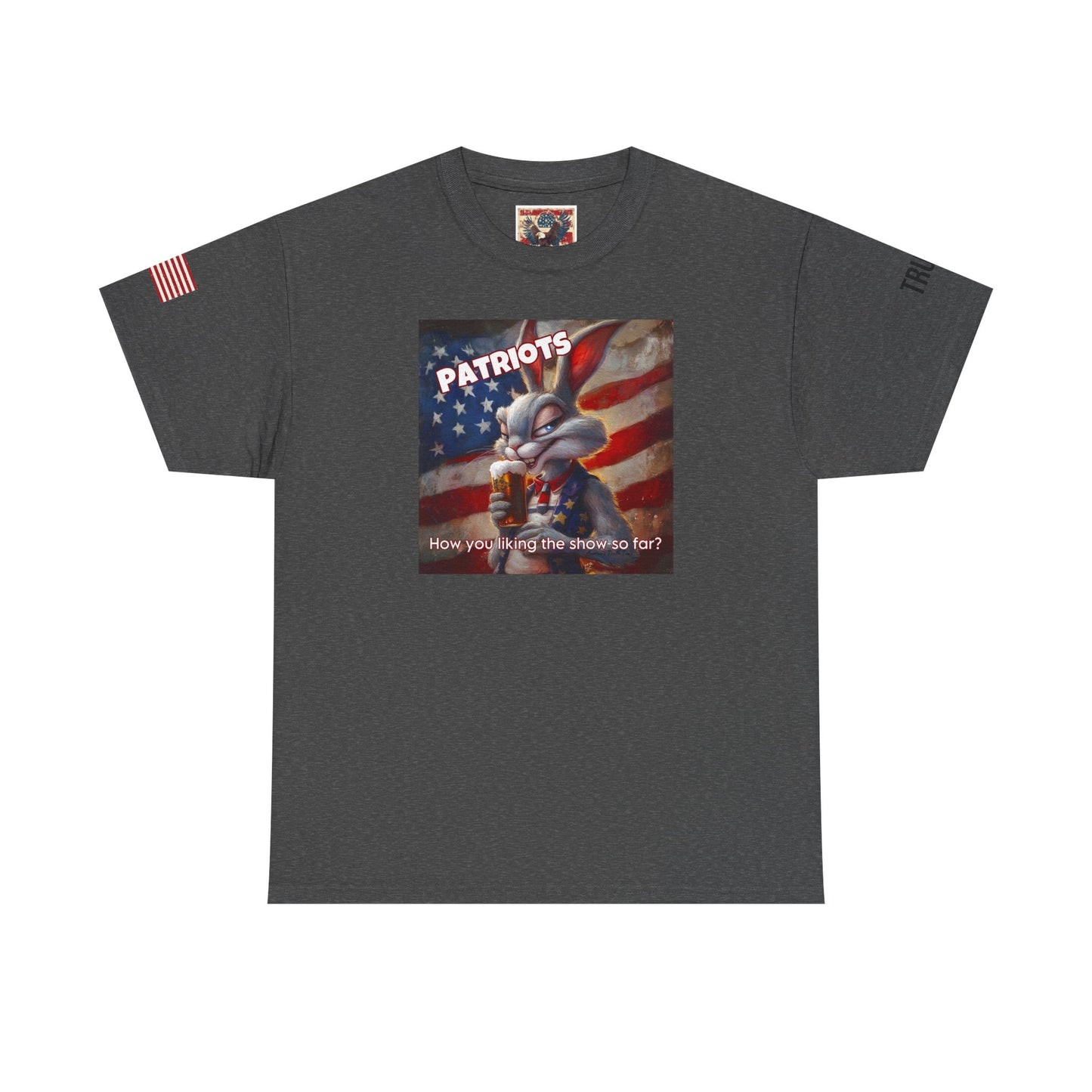 Patriots, how you liking the show? Print, Unisex Heavy Cotton Tee