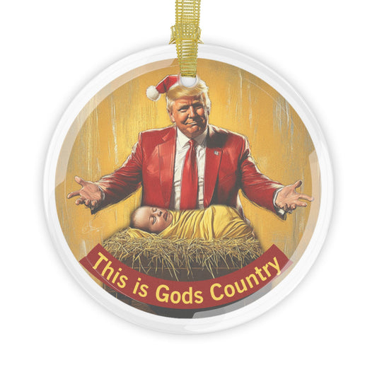 This is Gods country trump 45-47 Glass Ornaments