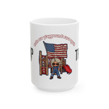 Make our playgrounds safe again trump print, Ceramic Mug, (11oz, 15oz)