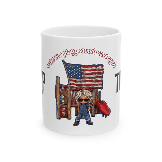 Make our playgrounds safe again trump print, Ceramic Mug, (11oz, 15oz)