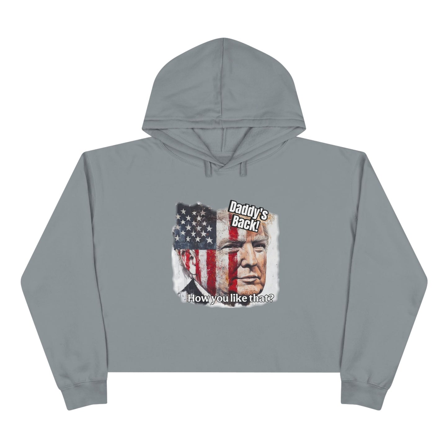 Patriotic daddies back how do you like that? Crop Hoodie