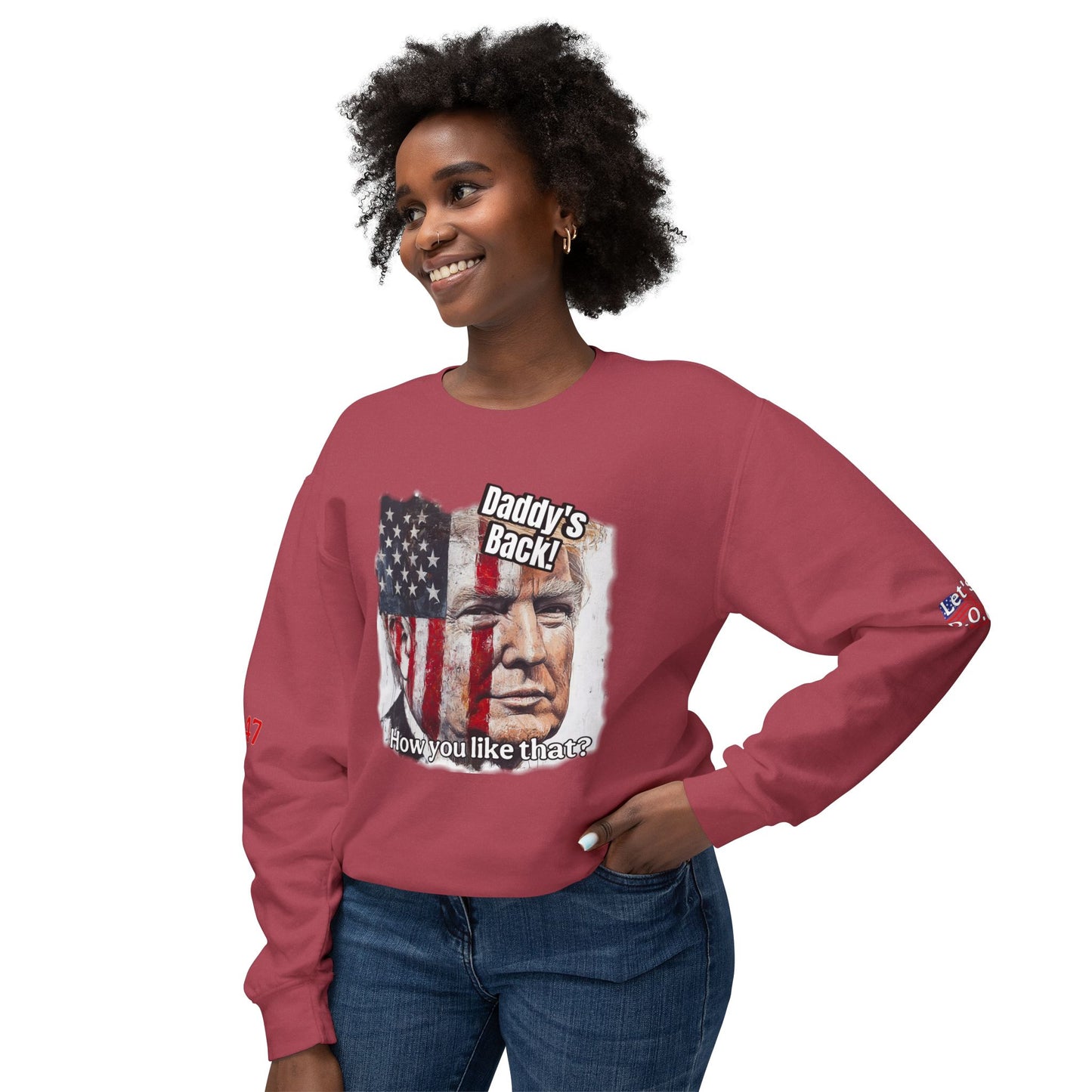 Patriotic daddies that! How are you like that? Trump print Unisex Lightweight Crewneck Sweatshirt