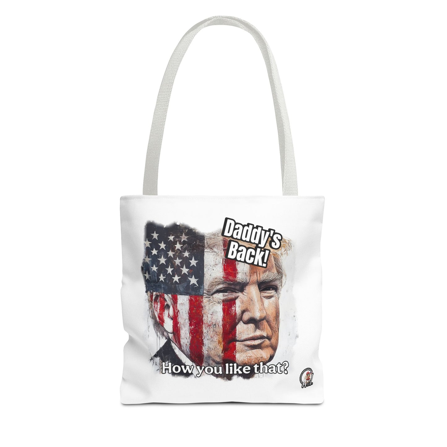 Patriotic trump, daddy’s back, how you like that print, Tote Bag (AOP)