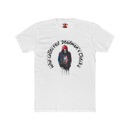 Unisex Cotton Crew Tee - 'Who Collected. Deadman’s cheecks”Graphic Tee for Casual Style & Statement