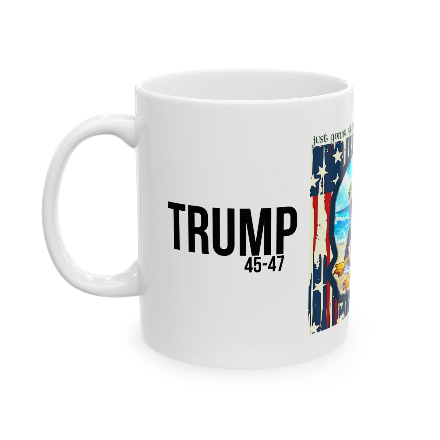 Patriotic, I’m gonna sit back and watch the show print Ceramic Mug, (11oz, 15oz)