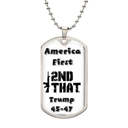 America First,2nd that, trump 45-47 Dog Tag