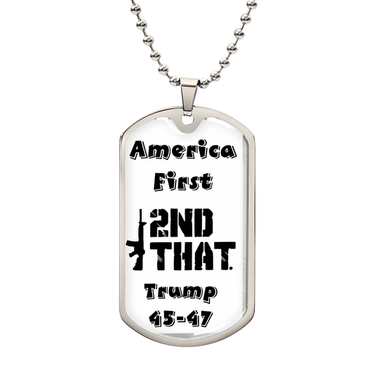 America First,2nd that, trump 45-47 Dog Tag